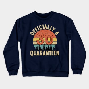 officially a quaranteen 30th birthday Crewneck Sweatshirt